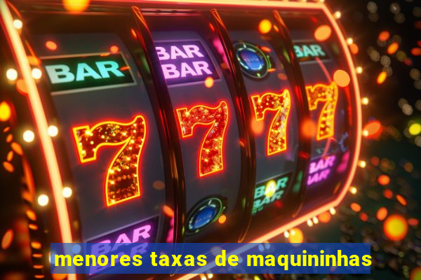 menores taxas de maquininhas